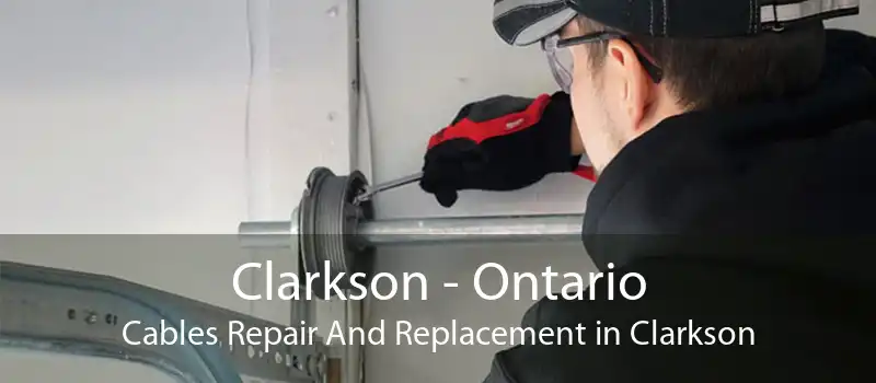 Clarkson - Ontario Cables Repair And Replacement in Clarkson