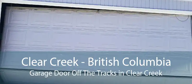 Clear Creek - British Columbia Garage Door Off The Tracks in Clear Creek