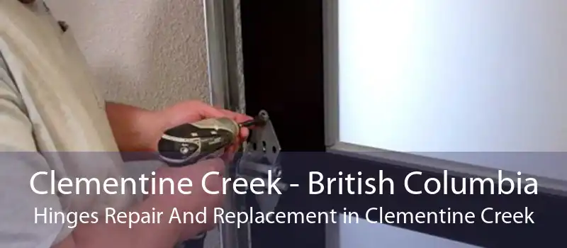 Clementine Creek - British Columbia Hinges Repair And Replacement in Clementine Creek