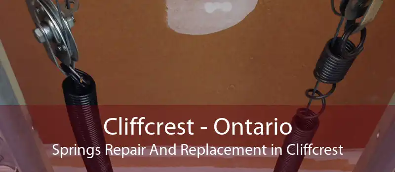 Cliffcrest - Ontario Springs Repair And Replacement in Cliffcrest