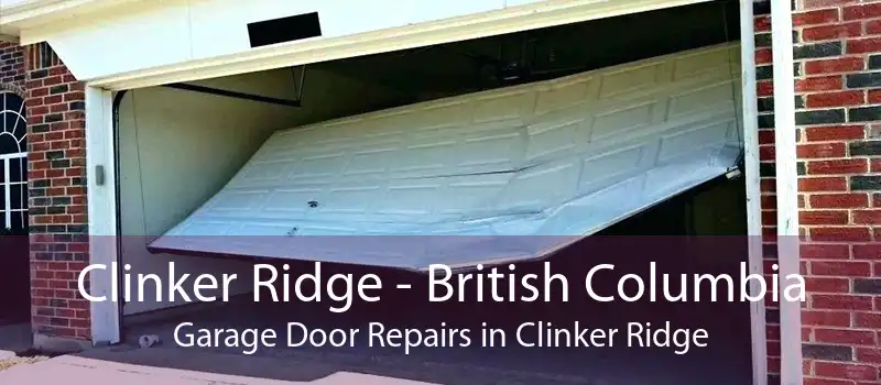 Clinker Ridge - British Columbia Garage Door Repairs in Clinker Ridge