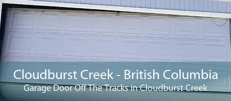 Cloudburst Creek - British Columbia Garage Door Off The Tracks in Cloudburst Creek