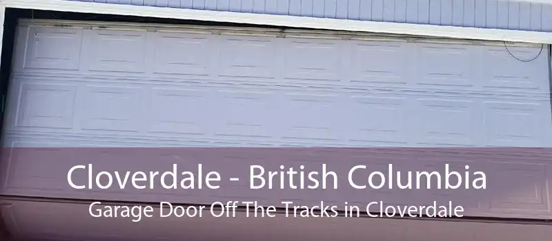 Cloverdale - British Columbia Garage Door Off The Tracks in Cloverdale