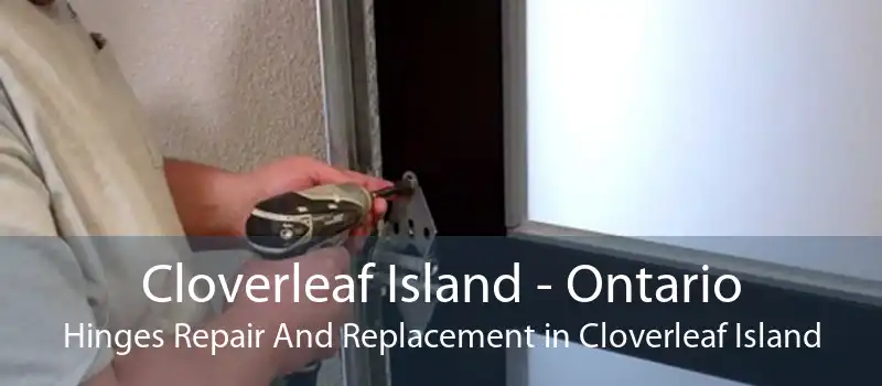 Cloverleaf Island - Ontario Hinges Repair And Replacement in Cloverleaf Island