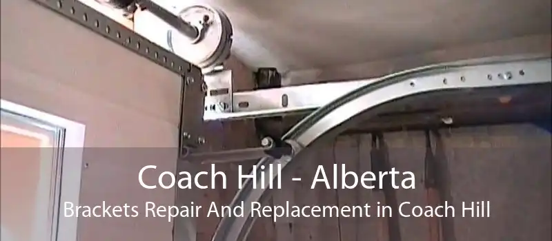 Coach Hill - Alberta Brackets Repair And Replacement in Coach Hill