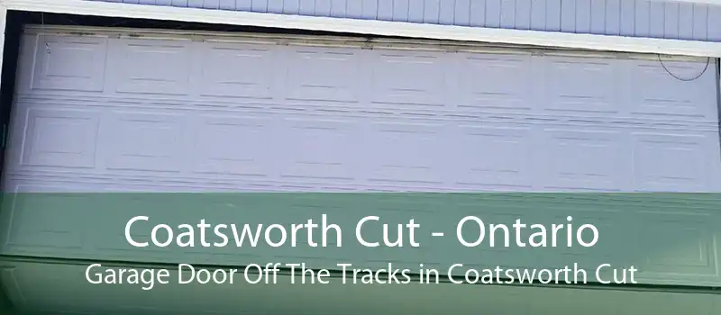 Coatsworth Cut - Ontario Garage Door Off The Tracks in Coatsworth Cut