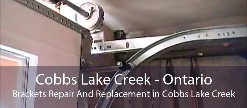 Cobbs Lake Creek - Ontario Brackets Repair And Replacement in Cobbs Lake Creek