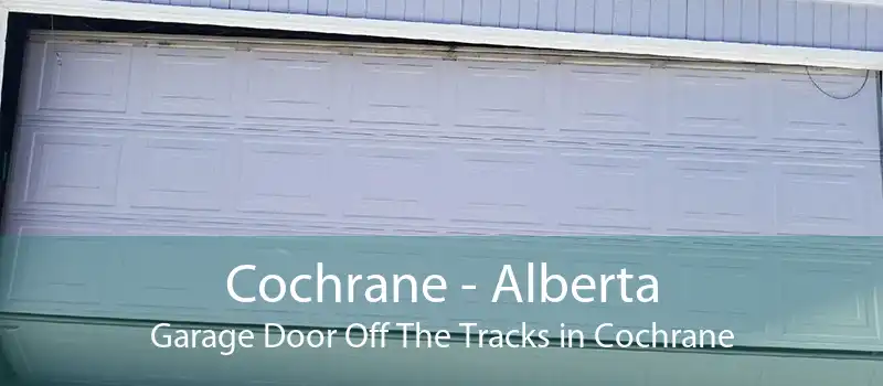 Cochrane - Alberta Garage Door Off The Tracks in Cochrane