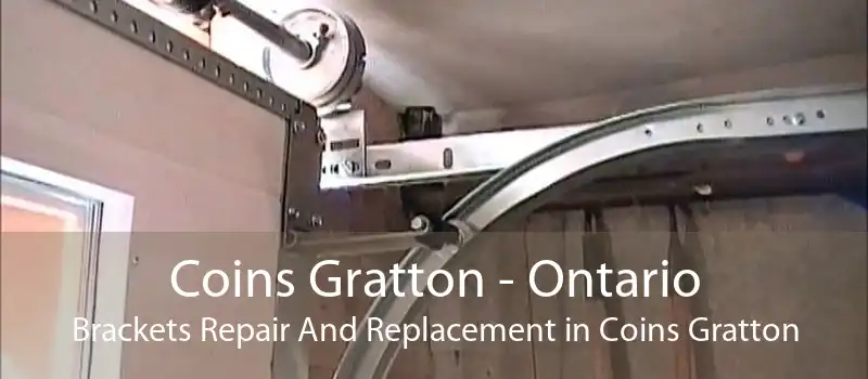 Coins Gratton - Ontario Brackets Repair And Replacement in Coins Gratton
