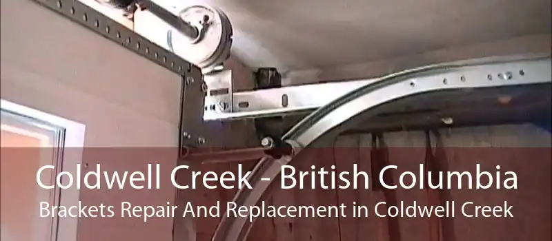 Coldwell Creek - British Columbia Brackets Repair And Replacement in Coldwell Creek