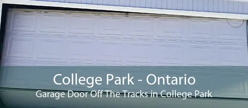 College Park - Ontario Garage Door Off The Tracks in College Park