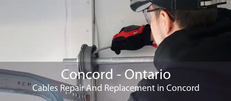 Concord - Ontario Cables Repair And Replacement in Concord
