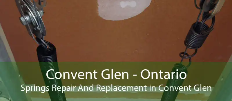 Convent Glen - Ontario Springs Repair And Replacement in Convent Glen
