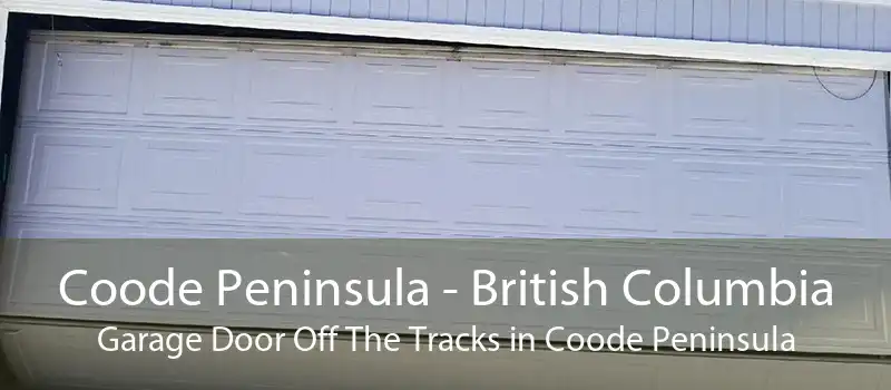 Coode Peninsula - British Columbia Garage Door Off The Tracks in Coode Peninsula