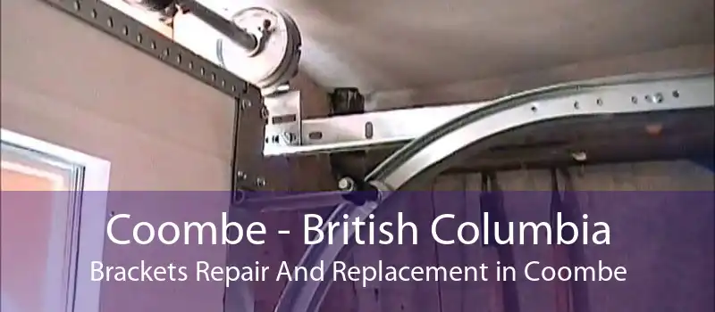 Coombe - British Columbia Brackets Repair And Replacement in Coombe