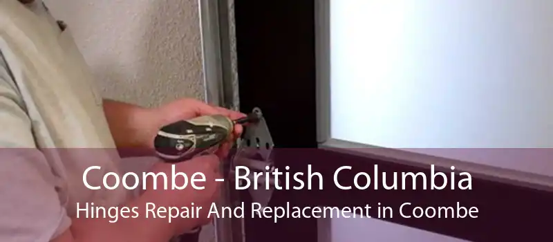 Coombe - British Columbia Hinges Repair And Replacement in Coombe
