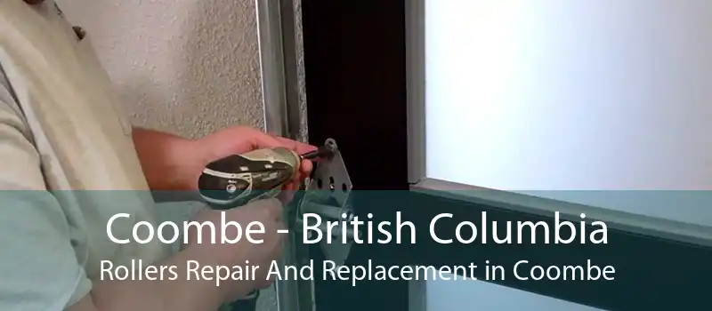 Coombe - British Columbia Rollers Repair And Replacement in Coombe