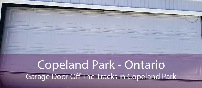 Copeland Park - Ontario Garage Door Off The Tracks in Copeland Park