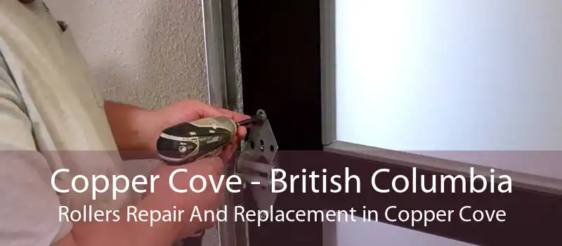 Copper Cove - British Columbia Rollers Repair And Replacement in Copper Cove