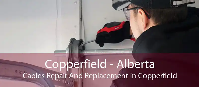 Copperfield - Alberta Cables Repair And Replacement in Copperfield