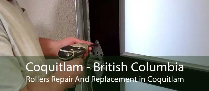 Coquitlam - British Columbia Rollers Repair And Replacement in Coquitlam