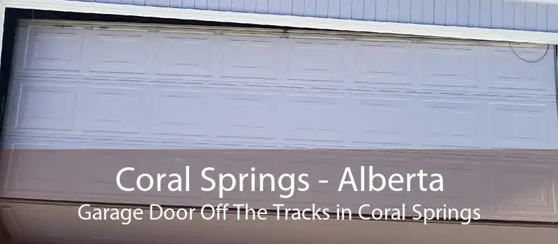 Coral Springs - Alberta Garage Door Off The Tracks in Coral Springs