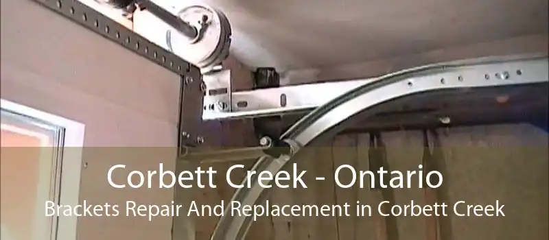 Corbett Creek - Ontario Brackets Repair And Replacement in Corbett Creek