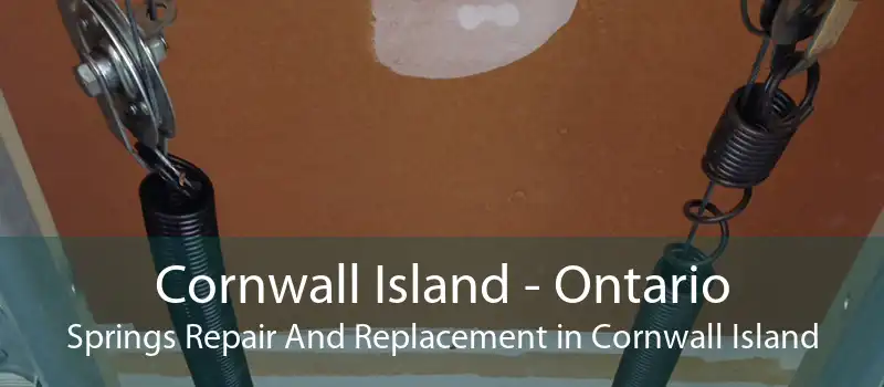 Cornwall Island - Ontario Springs Repair And Replacement in Cornwall Island