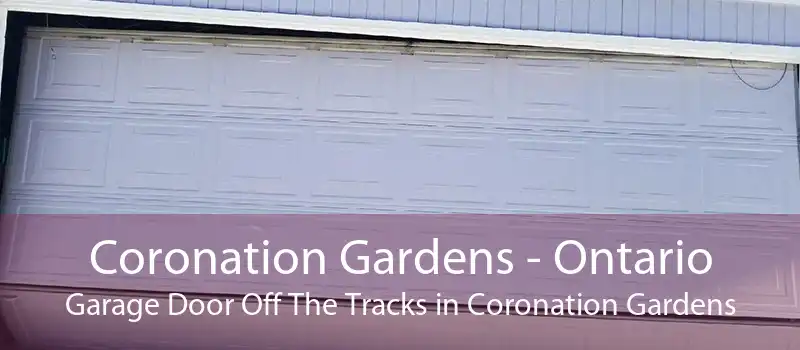 Coronation Gardens - Ontario Garage Door Off The Tracks in Coronation Gardens