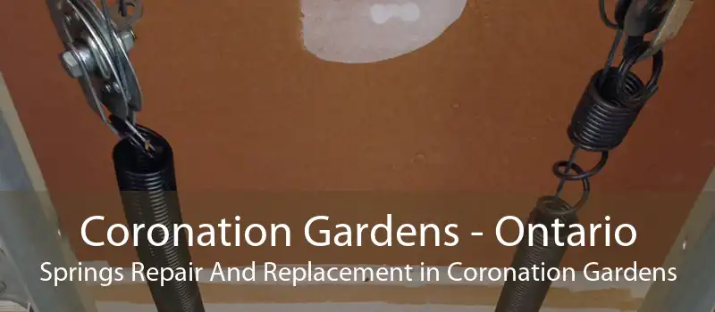 Coronation Gardens - Ontario Springs Repair And Replacement in Coronation Gardens