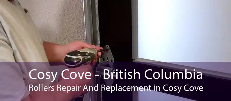 Cosy Cove - British Columbia Rollers Repair And Replacement in Cosy Cove