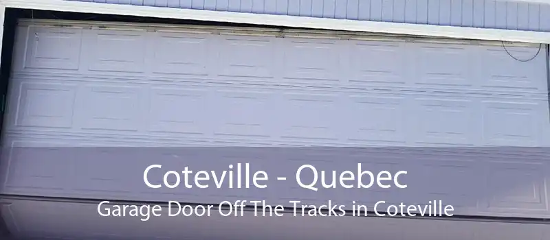 Coteville - Quebec Garage Door Off The Tracks in Coteville