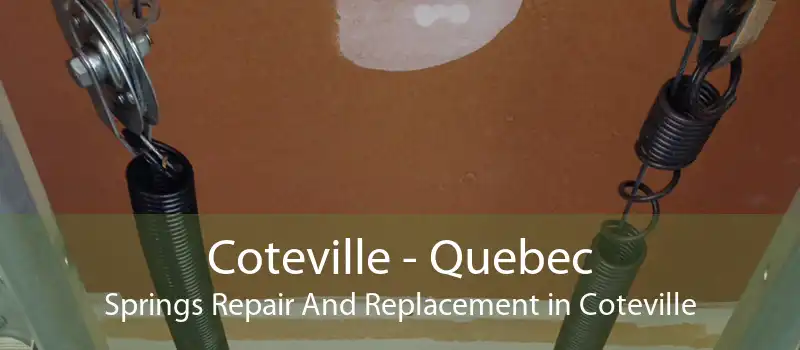 Coteville - Quebec Springs Repair And Replacement in Coteville