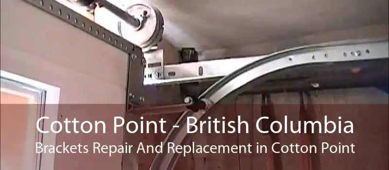 Cotton Point - British Columbia Brackets Repair And Replacement in Cotton Point