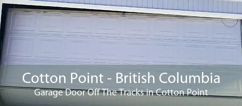 Cotton Point - British Columbia Garage Door Off The Tracks in Cotton Point