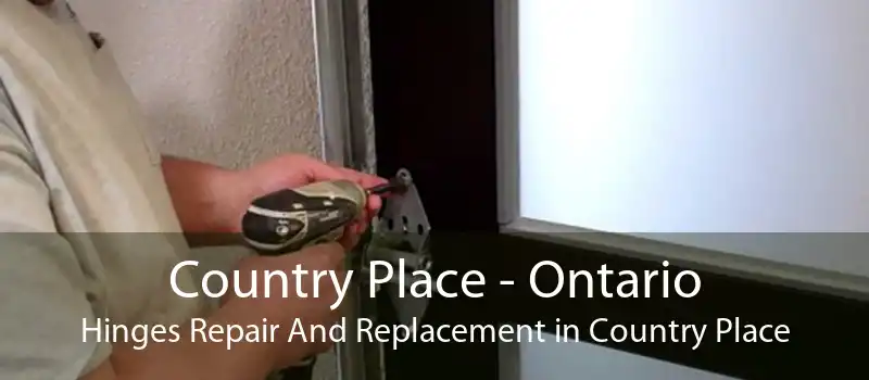 Country Place - Ontario Hinges Repair And Replacement in Country Place