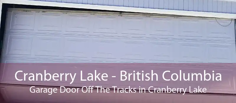 Cranberry Lake - British Columbia Garage Door Off The Tracks in Cranberry Lake