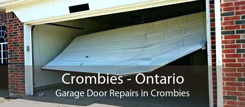 Crombies - Ontario Garage Door Repairs in Crombies