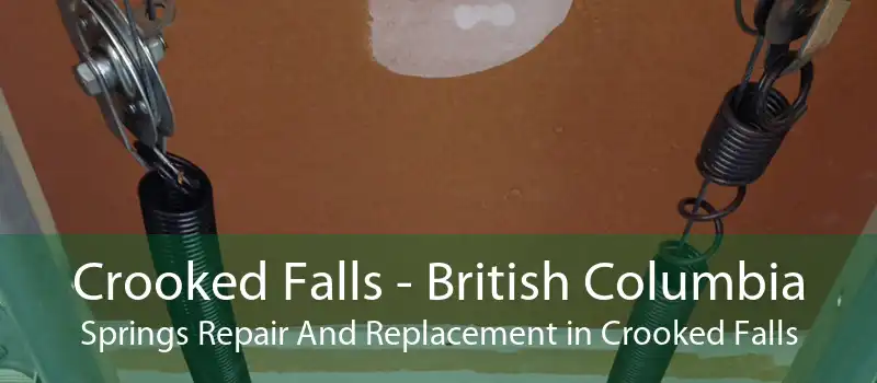 Crooked Falls - British Columbia Springs Repair And Replacement in Crooked Falls