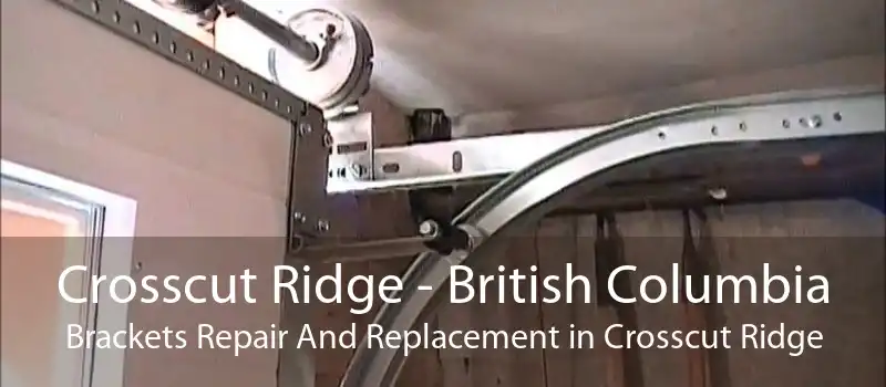 Crosscut Ridge - British Columbia Brackets Repair And Replacement in Crosscut Ridge