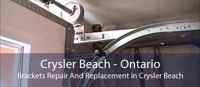Crysler Beach - Ontario Brackets Repair And Replacement in Crysler Beach