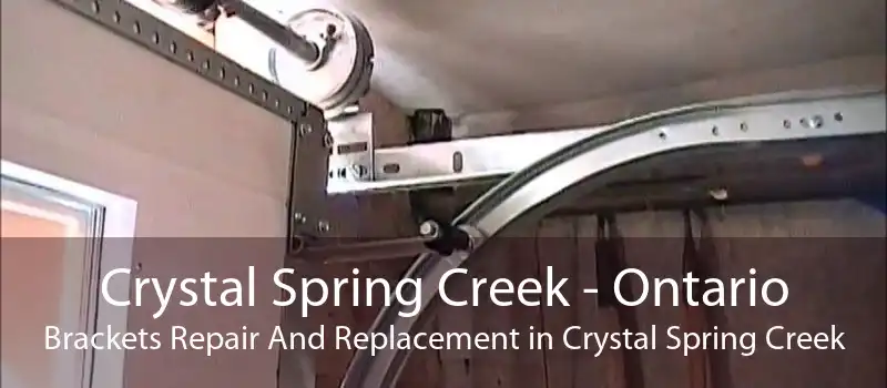 Crystal Spring Creek - Ontario Brackets Repair And Replacement in Crystal Spring Creek