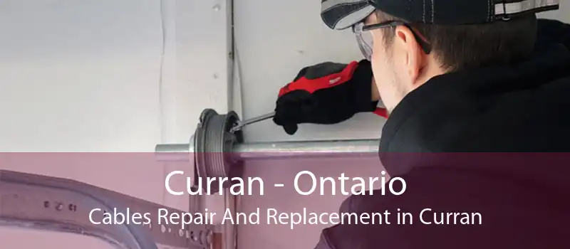 Curran - Ontario Cables Repair And Replacement in Curran