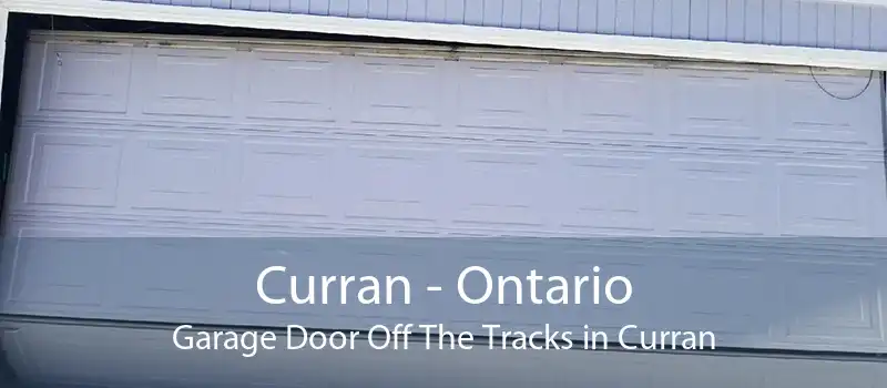 Curran - Ontario Garage Door Off The Tracks in Curran
