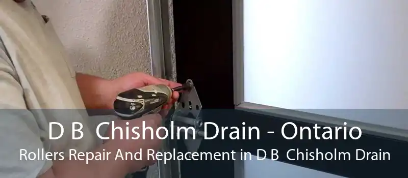 D B  Chisholm Drain - Ontario Rollers Repair And Replacement in D B  Chisholm Drain