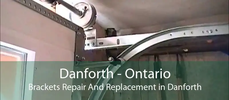 Danforth - Ontario Brackets Repair And Replacement in Danforth