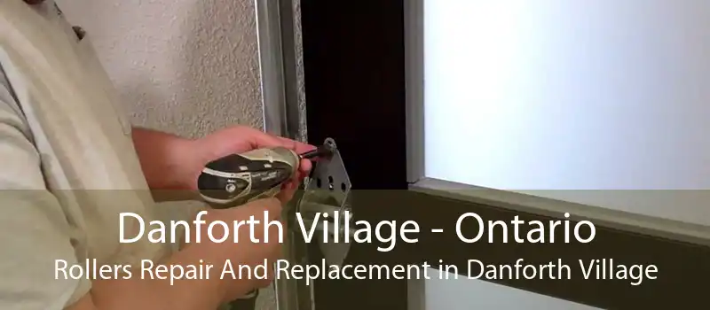 Danforth Village - Ontario Rollers Repair And Replacement in Danforth Village