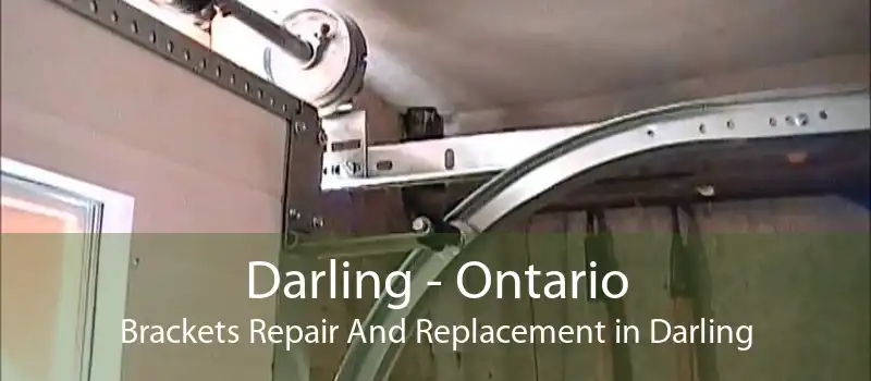 Darling - Ontario Brackets Repair And Replacement in Darling