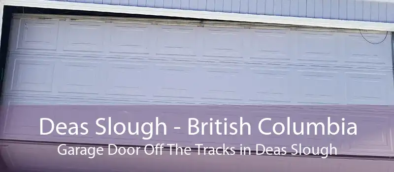 Deas Slough - British Columbia Garage Door Off The Tracks in Deas Slough