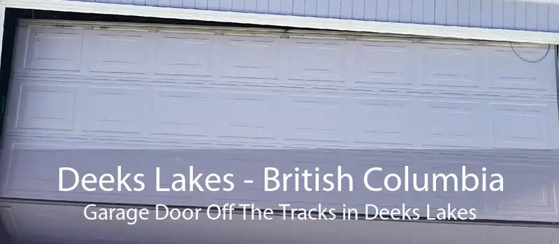 Deeks Lakes - British Columbia Garage Door Off The Tracks in Deeks Lakes